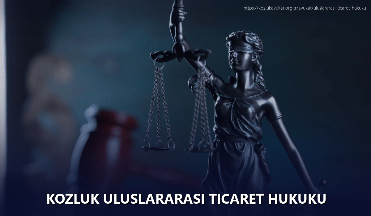 Kozluk Uluslararası Ticaret Hukuku